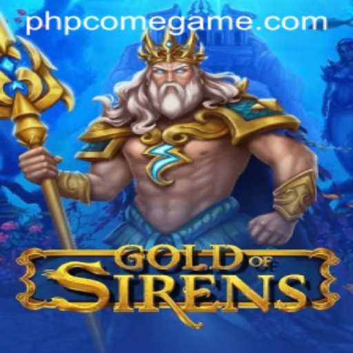 GoldofSirens: An Exciting Adventure in the World of PHPcome