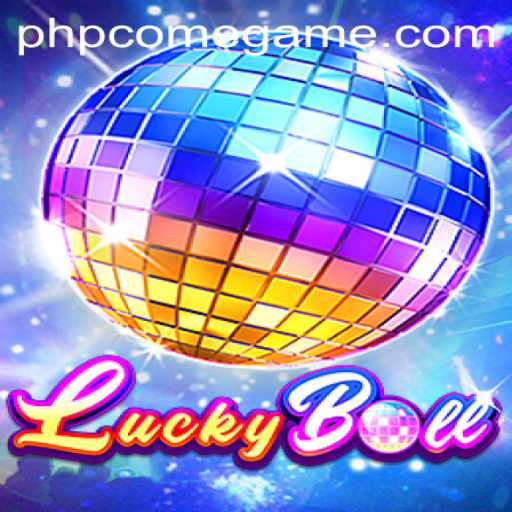 Discovering LuckyBall: A Thrilling Game Experience with a Twist of PHPcome